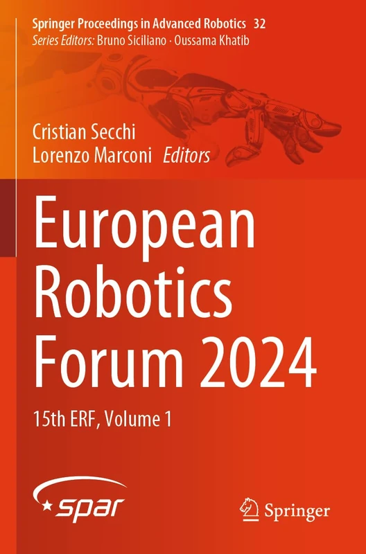 European Robotics Forum 2024: 15th ERF, Volume 1 (Springer Proceedings in Advanced Robotics, 32)