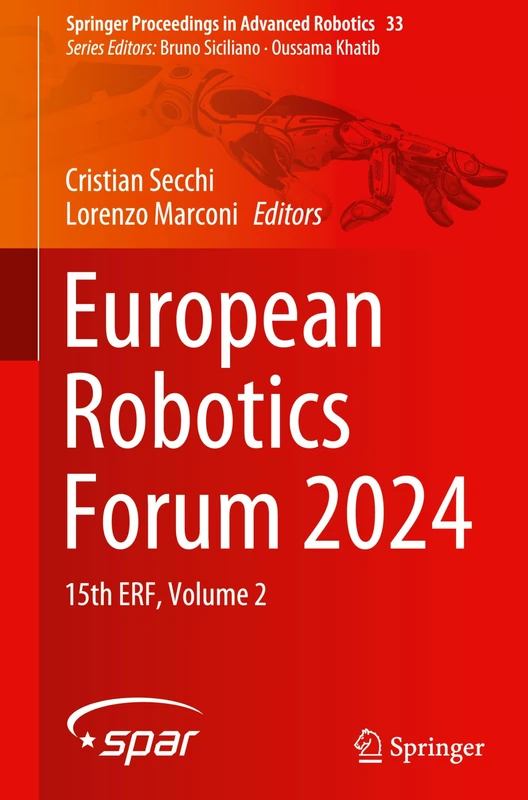 European Robotics Forum 2024: 15th ERF, Volume 2: 33 (Springer Proceedings in Advanced Robotics, 33)