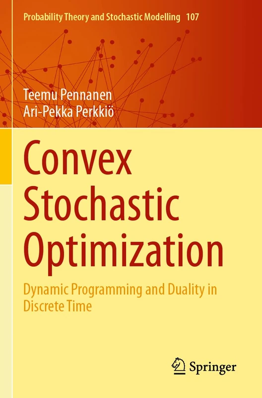 Convex Stochastic Optimization: Dynamic Programming and Duality in Discrete Time (Probability Theory and Stochastic Modelling, 107)