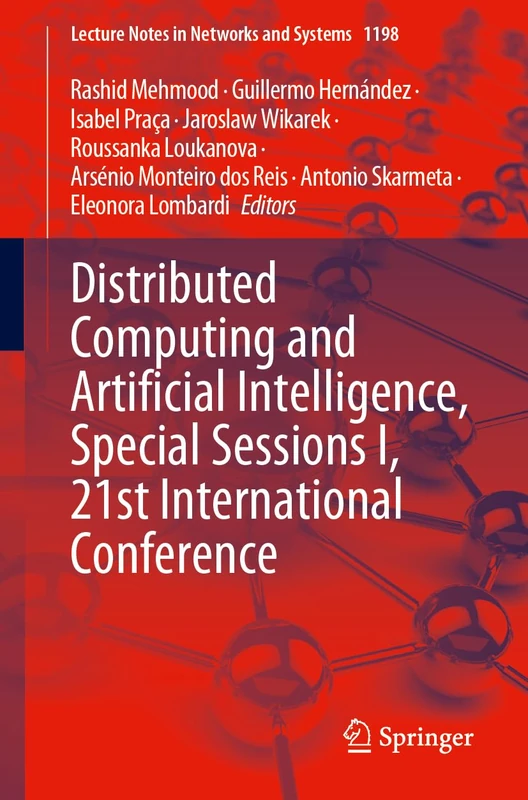 Distributed Computing and Artificial Intelligence, Special Sessions I, 21st International Conference: 1198 (Lecture Notes in Networks and Systems, 1198)