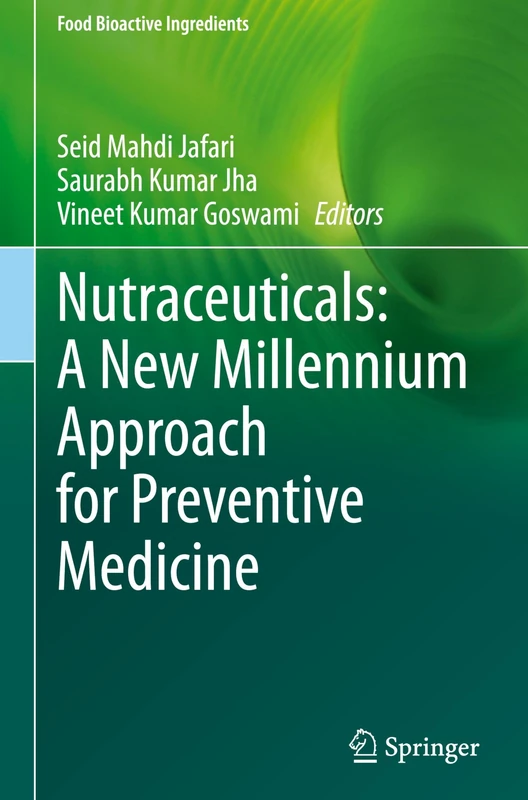 Nutraceuticals: A New Millennium Approach for Preventive Medicine (Food Bioactive Ingredients)