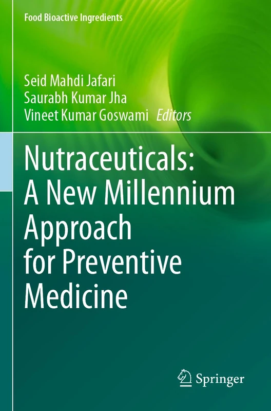 Nutraceuticals: A New Millennium Approach for Preventive Medicine (Food Bioactive Ingredients)