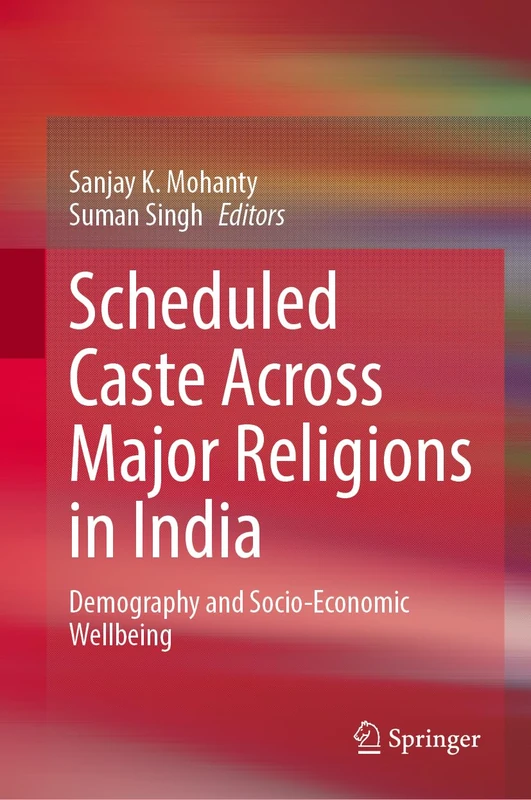 Scheduled Caste Across Major Religions in India: Demography and Socio-Economic Wellbeing
