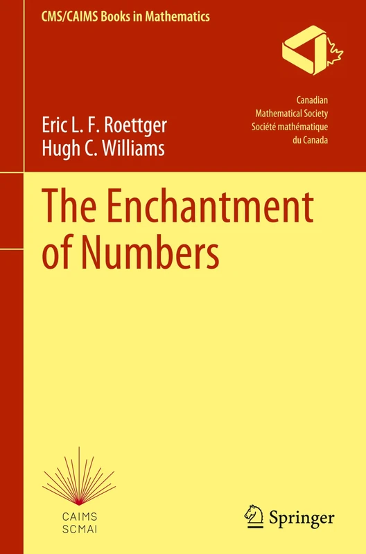 The Enchantment of Numbers: 16 (CMS/CAIMS Books in Mathematics, 16)