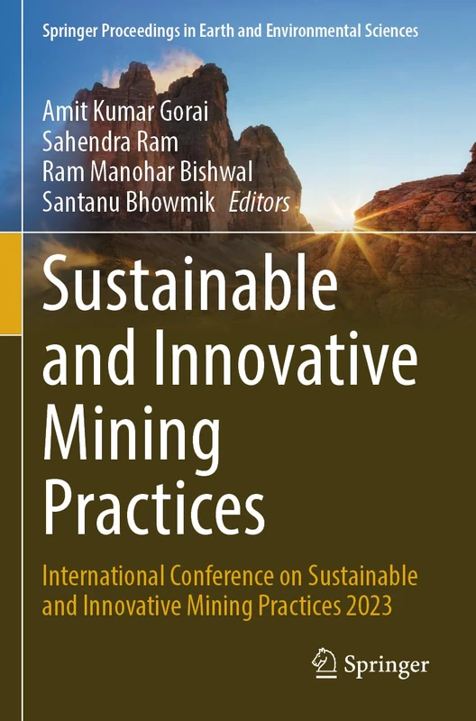 Sustainable and Innovative Mining Practices: International Conference on Sustainable and Innovative Mining Practices 2023 (Springer Proceedings in Earth and Environmental Sciences)