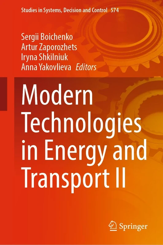Modern Technologies in Energy and Transport II: 574 (Studies in Systems, Decision and Control, 574) - Image 1
