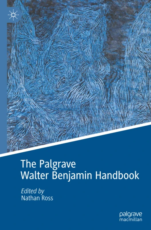 The Palgrave Walter Benjamin Handbook