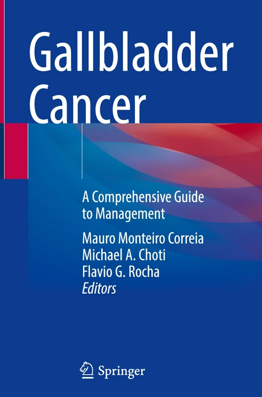 Gallbladder Cancer: A Comprehensive Guide to Management