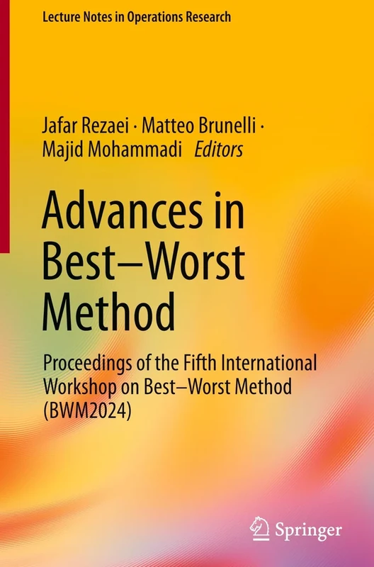 Advances in Best–Worst Method: Proceedings of the Fifth International Workshop on Best–Worst Method (BWM2024) (Lecture Notes in Operations Research) - Image 1