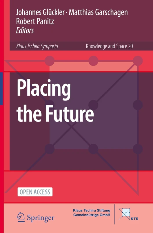 Springer - Placing the Future: 20 (Knowledge and Space, 20)