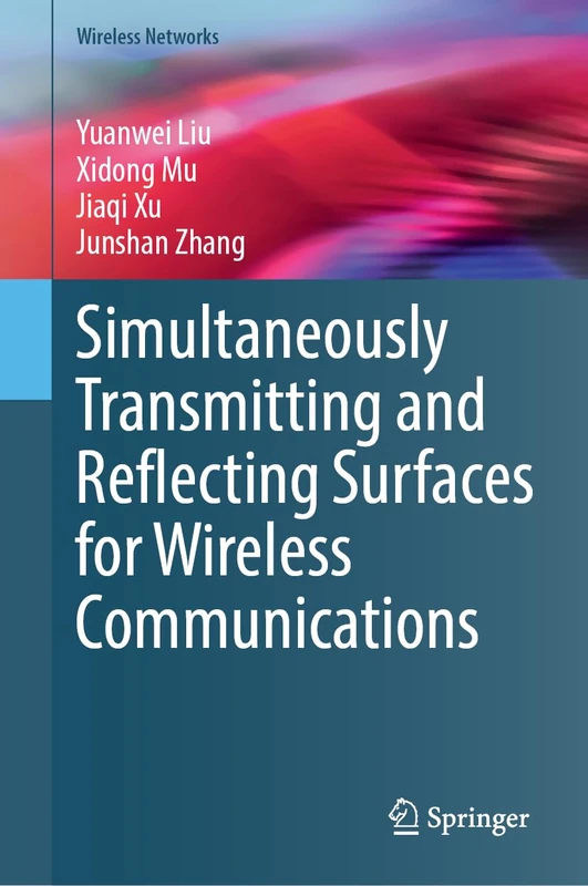Simultaneously Transmitting and Reflecting Surfaces for Wireless Communications (Wireless Networks)
