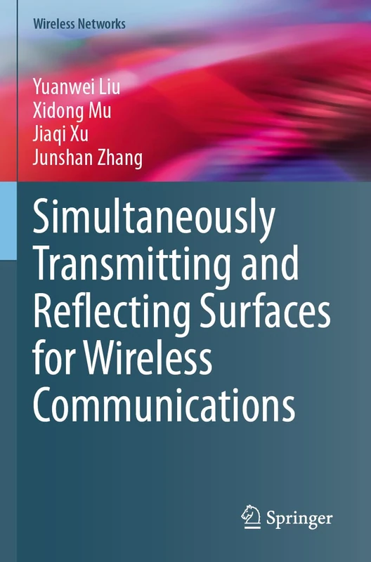 Simultaneously Transmitting and Reflecting Surfaces for Wireless Communications (Wireless Networks)