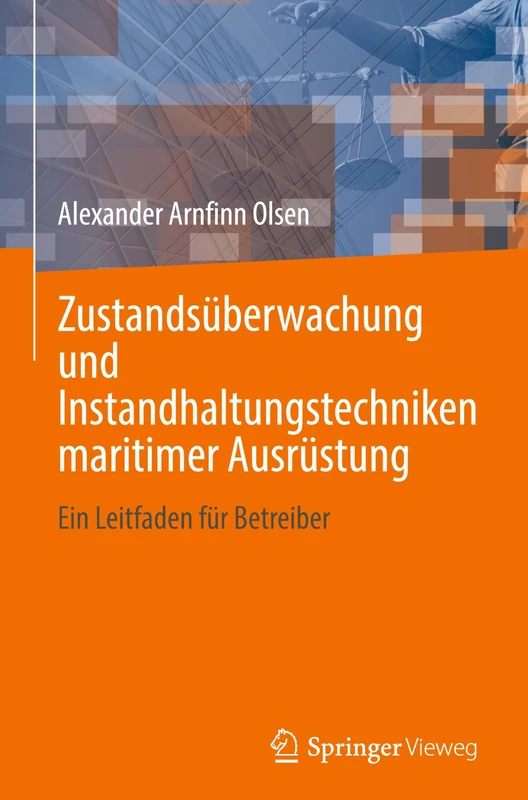 Zustandsüberwachung und Instandhaltungstechniken maritimer Ausrüstung: Ein Leitfaden für Betreiber