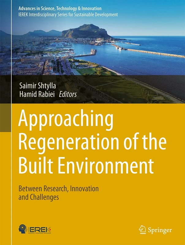 Approaching Regeneration of the Built Environment: Between Research, Innovation and Challenges (Advances in Science, Technology & Innovation)