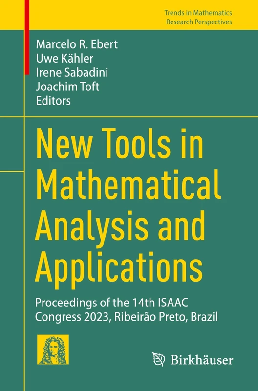 New Tools in Mathematical Analysis and Applications: Proceedings of the 14th ISAAC Congress 2023, Ribeirão Preto, Brazil (Trends in Mathematics)