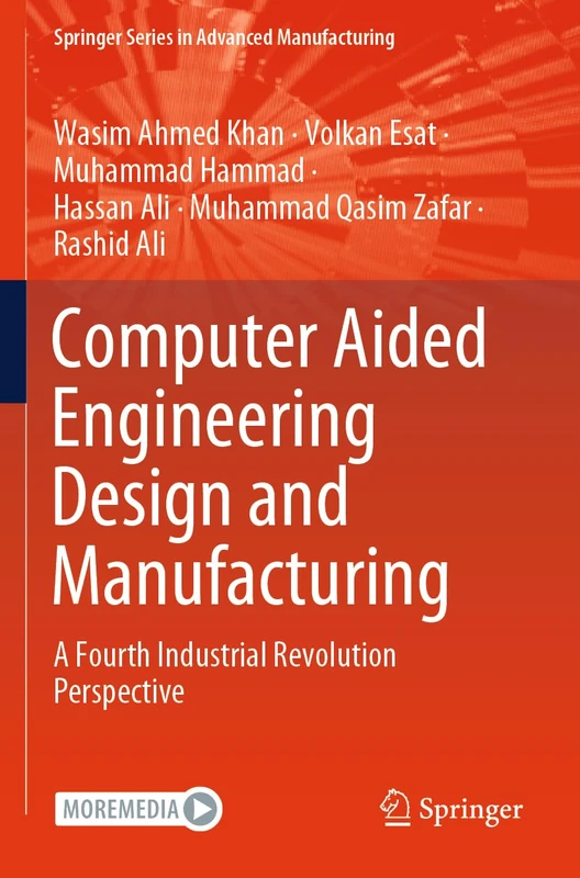 Computer Aided Engineering Design and Manufacturing: A Fourth Industrial Revolution Perspective (Springer Series in Advanced Manufacturing)