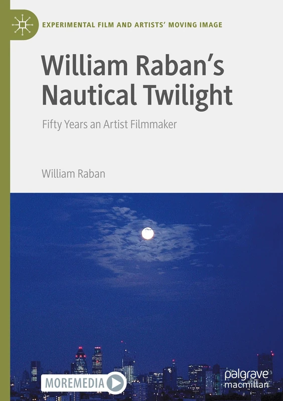 William Raban's Nautical Twilight: Fifty Years an Artist Filmmaker (Experimental Film and Artists’ Moving Image) - Image 1