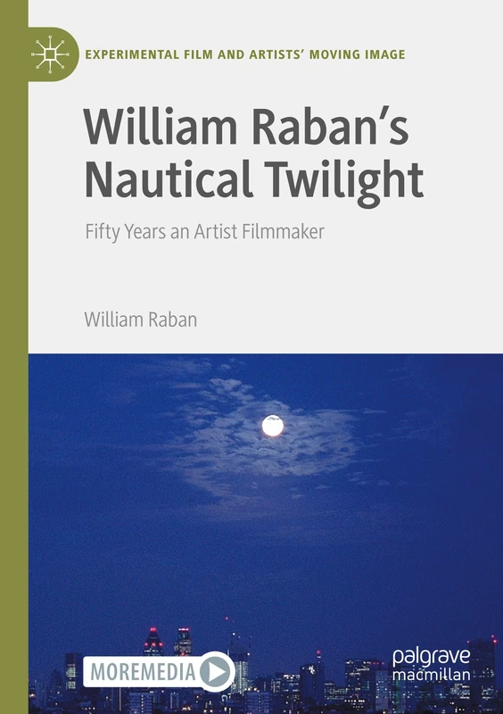 William Raban's Nautical Twilight: Fifty Years an Artist Filmmaker (Experimental Film and Artists’ Moving Image) - Image 1