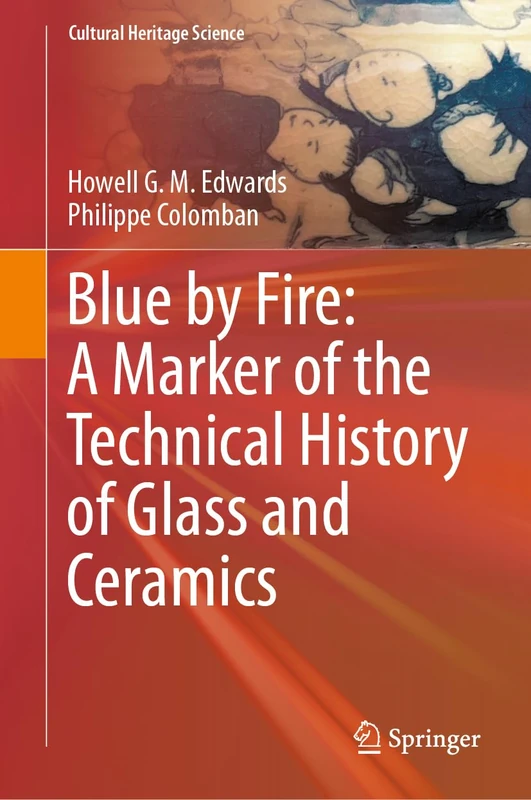 Blue by Fire: A Marker of the Technical History of Glass and Ceramics (Cultural Heritage Science)