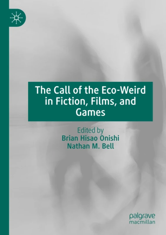 The Call of the Eco-Weird in Fiction, Films, and Games - Image 1