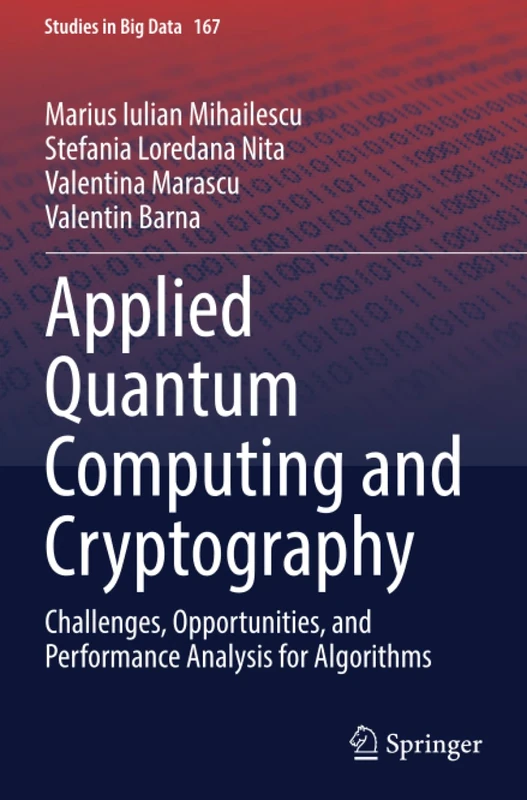 Applied Quantum Computing and Cryptography: Challenges, Opportunities, and Performance Analysis for Algorithms (Studies in Big Data)