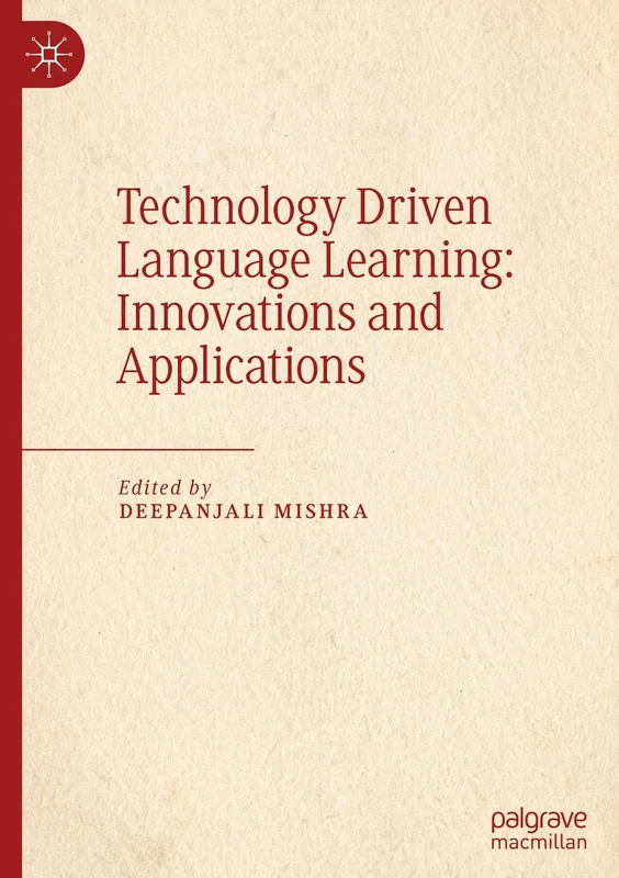 Technology Driven Language Learning: Innovations and Applications