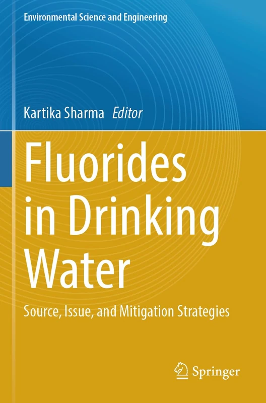 Fluorides in Drinking Water: Source, Issue, and Mitigation Strategies (Environmental Science and Engineering) - Image 1