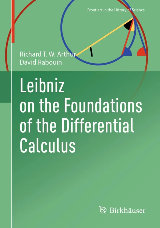 Leibniz on the Foundations of the Differential Calculus (Frontiers in the History of Science)
