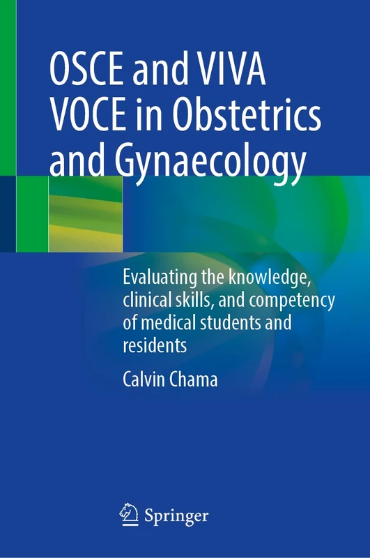 OSCE and VIVA VOCE in Obstetrics and Gynaecology: Evaluating the knowledge, clinical skills, and competency of medical students and residents