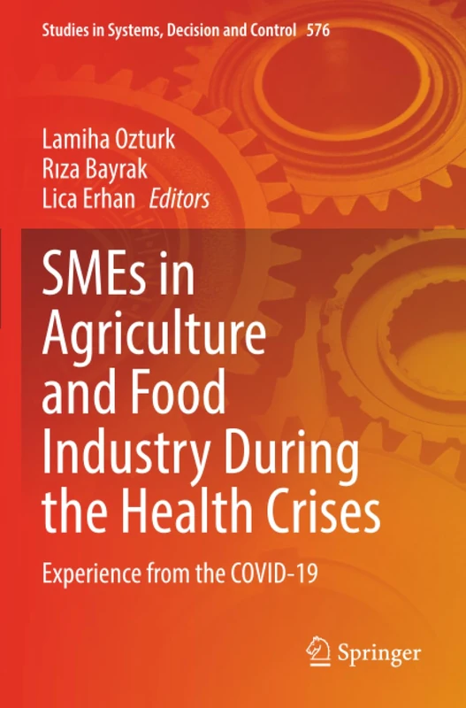 SMEs in Agriculture and Food Industry During the Health Crises: Experience from the COVID-19 (Studies in Systems, Decision and Control)
