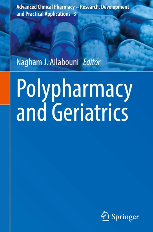 Polypharmacy and Geriatrics: 3 (Advanced Clinical Pharmacy - Research, Development and Practical Applications, 3)