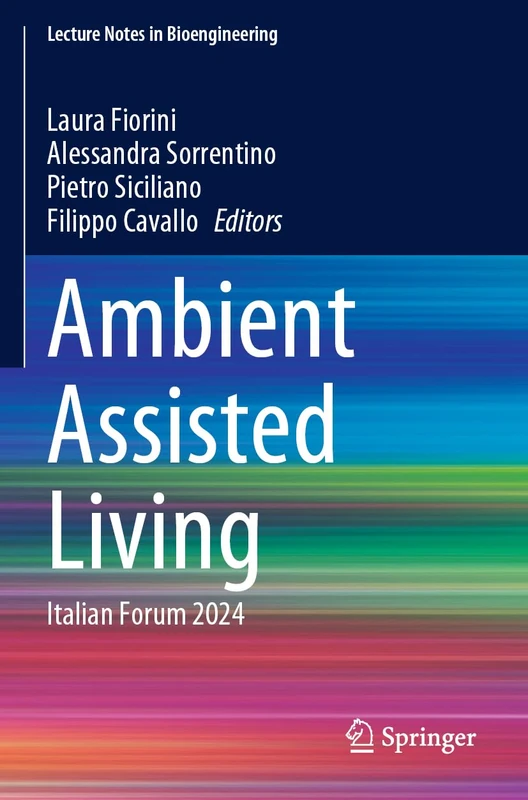 Ambient Assisted Living: Italian Forum 2024 (Lecture Notes in Bioengineering)