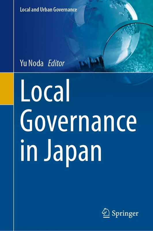 Local Governance in Japan (Local and Urban Governance)