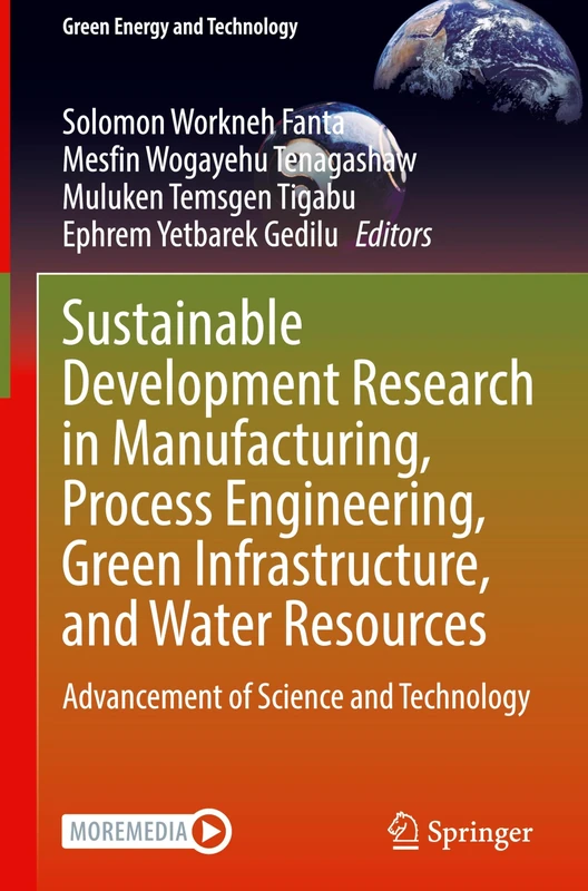 Sustainable Development Research in Manufacturing, Process Engineering, Green Infrastructure, and Water Resources: Advancement of Science and Technology (Green Energy and Technology)