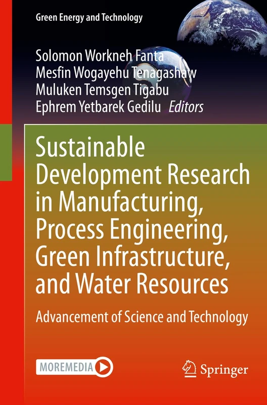 Sustainable Development Research in Manufacturing, Process Engineering, Green Infrastructure, and Water Resources: Advancement of Science and Technology (Green Energy and Technology)