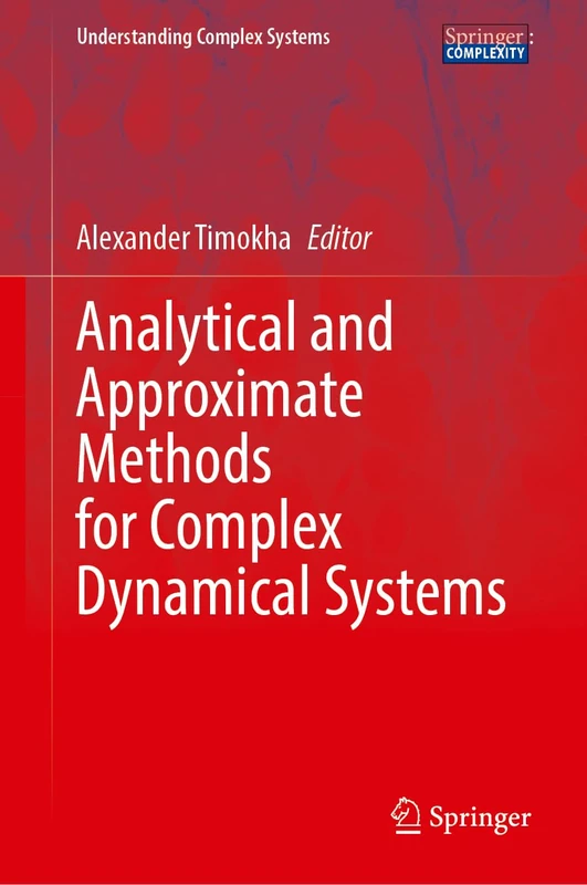 Analytical and Approximate Methods for Complex Dynamical Systems (Understanding Complex Systems)