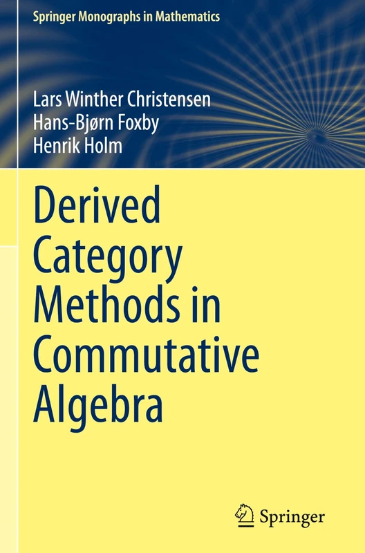 Derived Category Methods in Commutative Algebra (Springer Monographs in Mathematics)