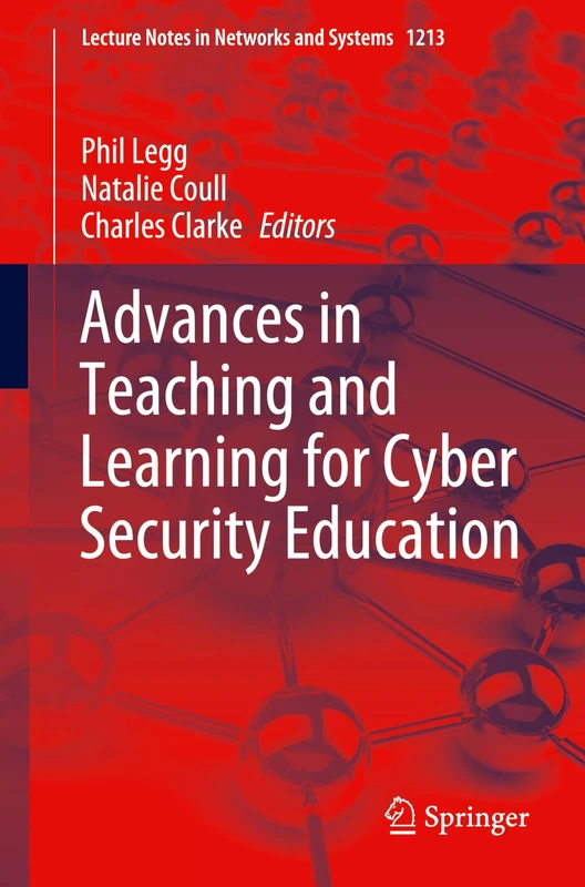 Advances in Teaching and Learning for Cyber Security Education: 1213 (Lecture Notes in Networks and Systems, 1213)