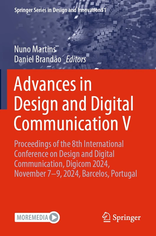 Advances in Design and Digital Communication V: Proceedings of the 8th International Conference on Design and Digital Communication, Digicom 2024, ... Series in Design and Innovation, 51)
