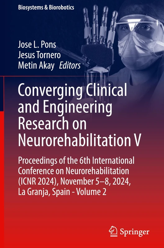 Converging Clinical and Engineering Research on Neurorehabilitation V: Proceedings of the 6th International Conference on Neurorehabilitation (ICNR ... - Volume 2: 32 (Biosystems & Biorobotics, 32)