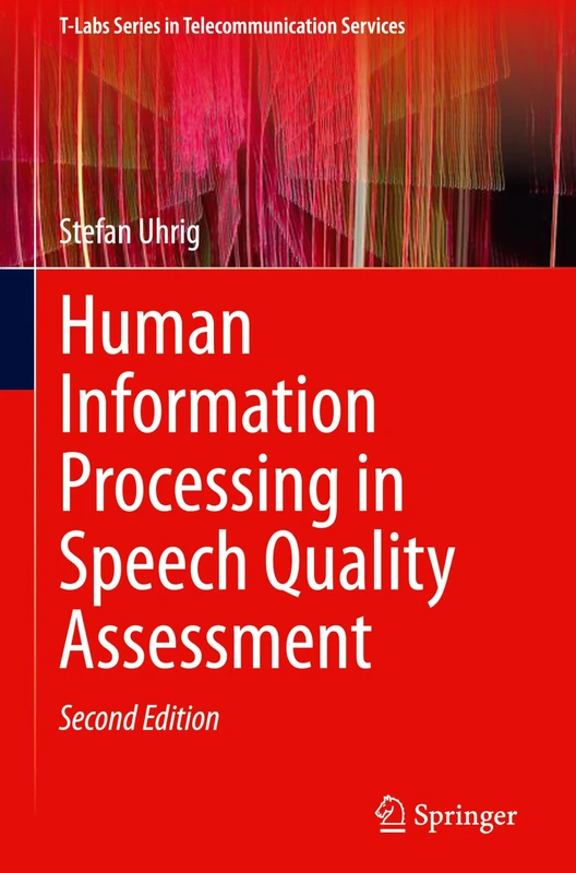 Human Information Processing in Speech Quality Assessment (T-Labs Series in Telecommunication Services)