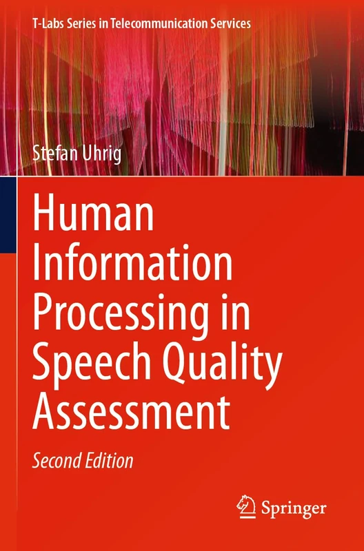 Human Information Processing in Speech Quality Assessment (T-Labs Series in Telecommunication Services)