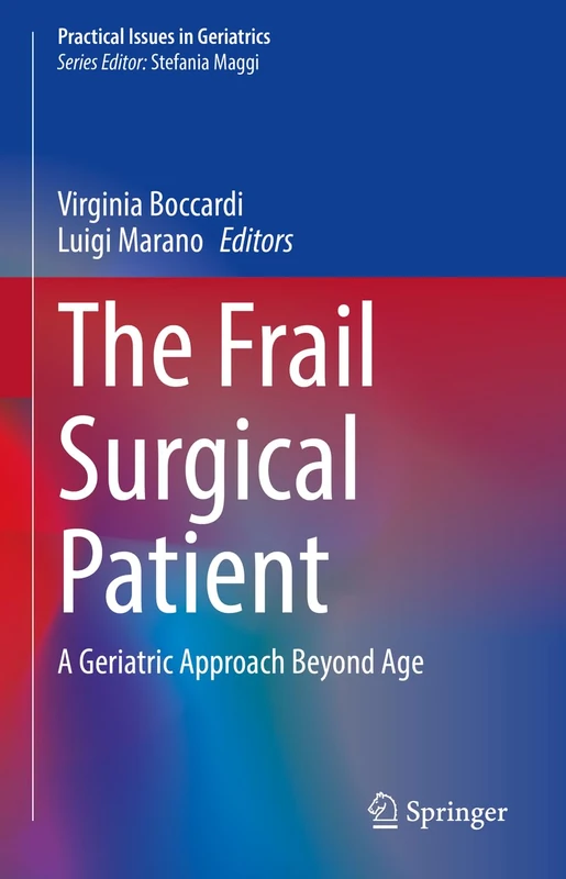 The Frail Surgical Patient: A Geriatric Approach Beyond Age (Practical Issues in Geriatrics)