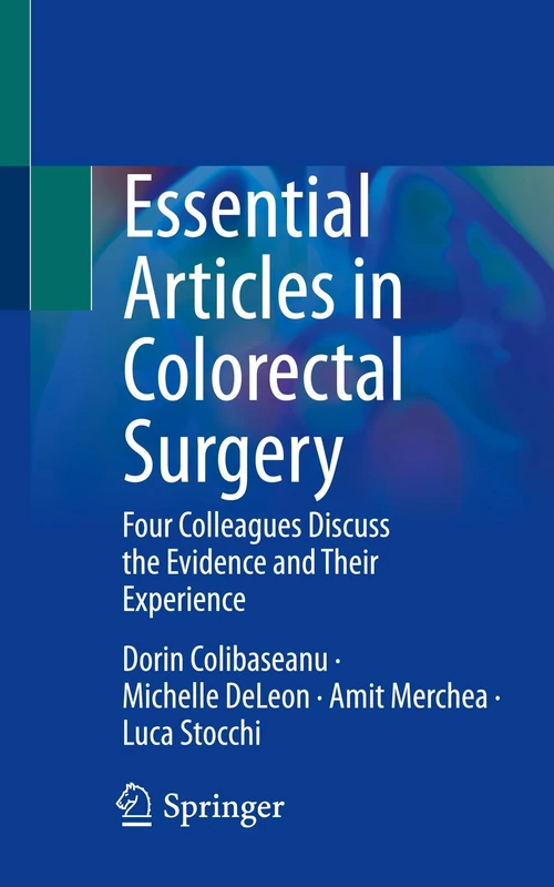 Essential Articles in Colorectal Surgery: Four Colleagues Discuss the Evidence and Their Experience