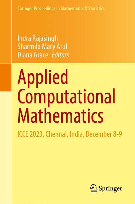 Applied Computational Mathematics: ICCE 2023, Chennai, India, December 8-9: 480 (Springer Proceedings in Mathematics & Statistics, 480)