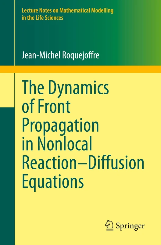 The Dynamics of Front Propagation in Nonlocal Reaction–Diffusion Equations (Lecture Notes on Mathematical Modelling in the Life Sciences)