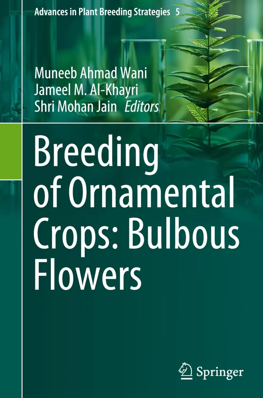 Breeding of Ornamental Crops: Bulbous Flowers: 5 (Advances in Plant Breeding Strategies, 5)