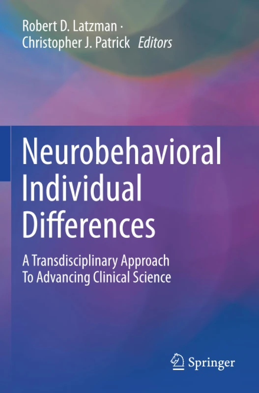Neurobehavioral Individual Differences: A Transdisciplinary Approach To Advancing Clinical Science
