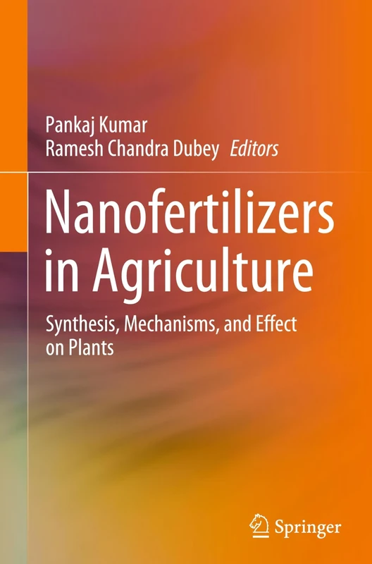 Nanofertilizers in Agriculture: Synthesis, Mechanisms, and Effect on Plants