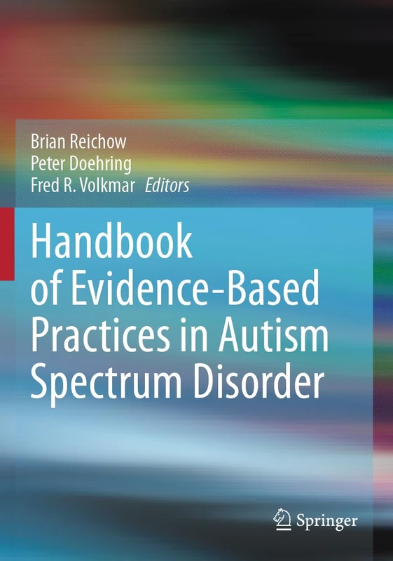 Handbook of Evidence-Based Practices in Autism Spectrum Disorder